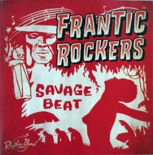 Frantic Rockers - Savage Beat